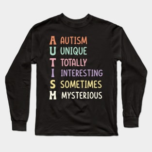 Autism unique totally interesting sometimes mysterious Long Sleeve T-Shirt